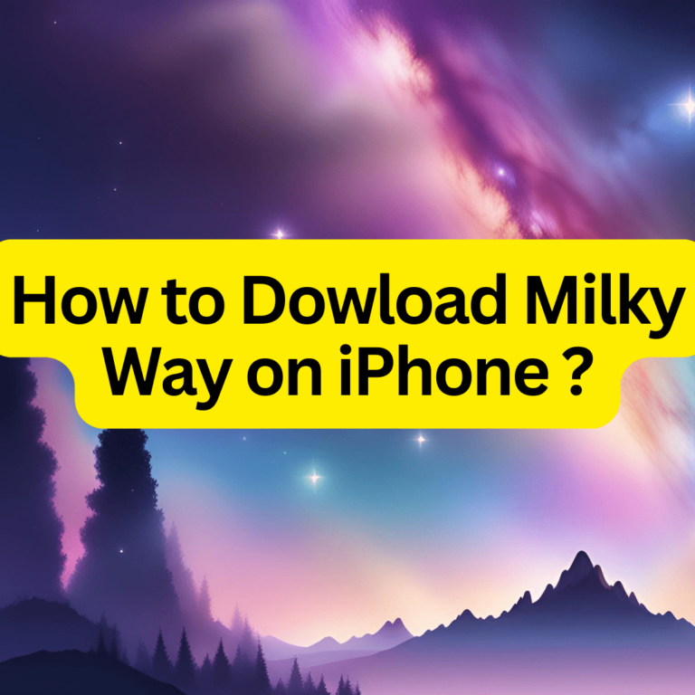 How to Dowload Milky Way on iPhone