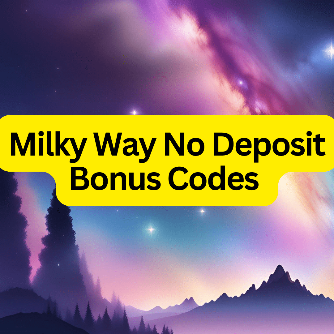 Milky Way No Deposit Bonus Codes