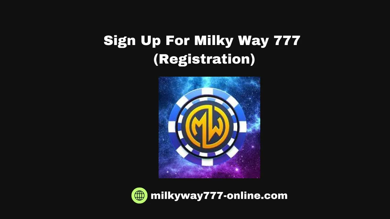 sign-up-for-milky-way-777